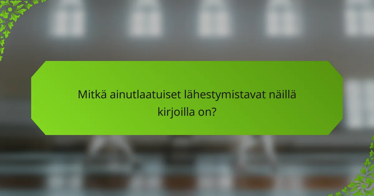 Mitkä ainutlaatuiset lähestymistavat näillä kirjoilla on?