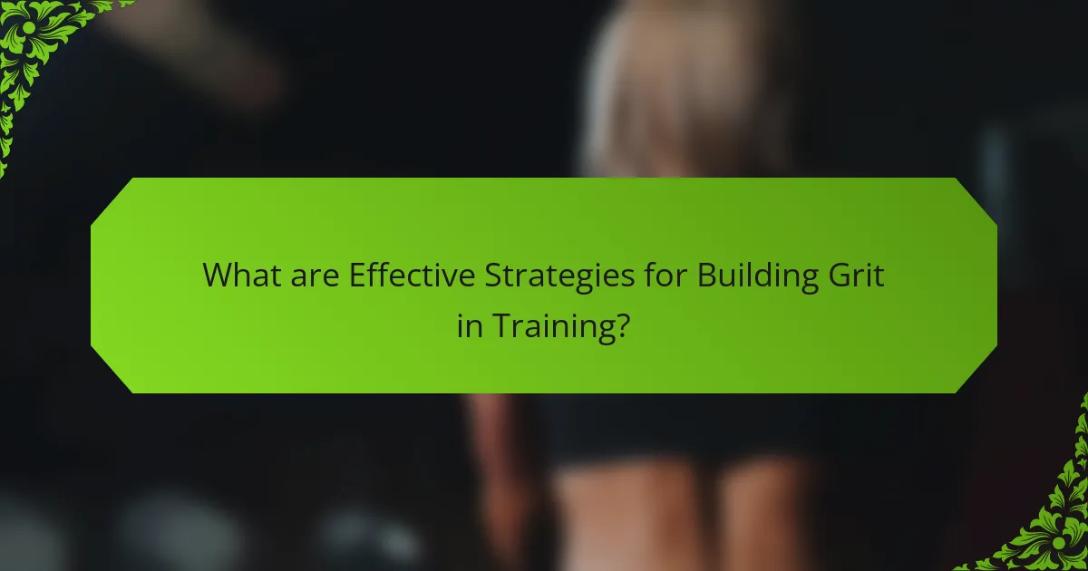 What are Effective Strategies for Building Grit in Training?